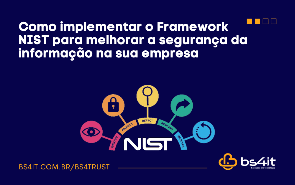 Como implementar o framework NIST para melhorar a Segurança da Informação na sua empresa